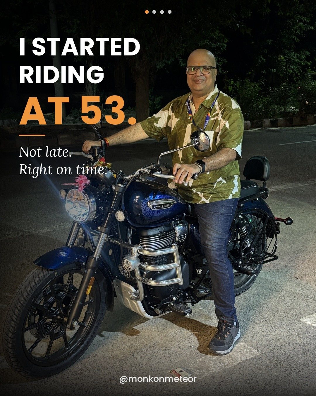 Sitting on a blue Meteor 350 at night: I started riding at 53